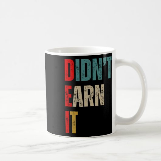 Funny Republican Dei Didn't Earn It Koffiemok (Rechts)