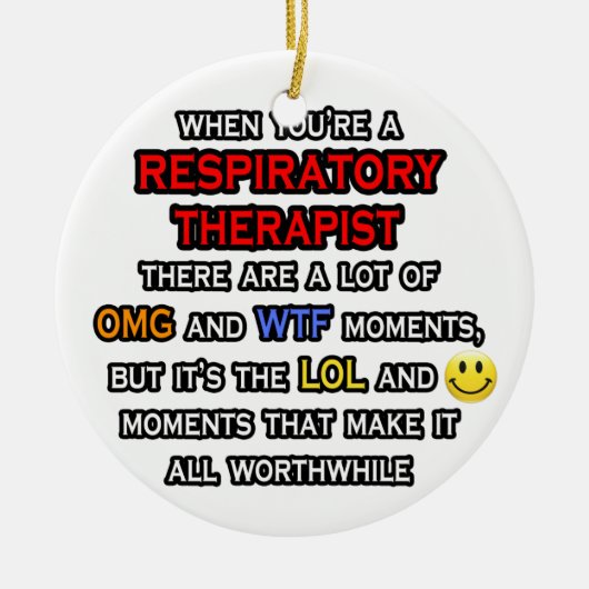 Funny Respiratory Therapist ... OMG WTF LOL Keramisch Ornament (Voorkant)