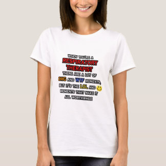 Funny Respiratory Therapist ... OMG WTF LOL T-shirt