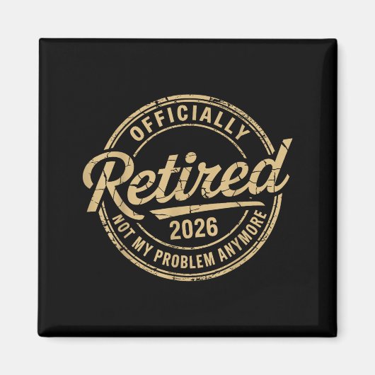 Funny Retired 2026 Not My Problem Anymore Retireme Magneet (Voorkant)
