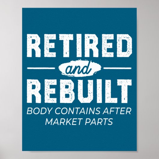 Funny Retired And Rebuilt Bone Hip Knee Surgery  Poster (Voorkant)