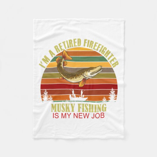 Funny Retired Firefighter New Job Musky Fishing  Fleece Deken (Voorkant)