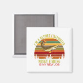 Funny Retired Firefighter New Job Musky Fishing Magneet (Voorkant / Achterkant)