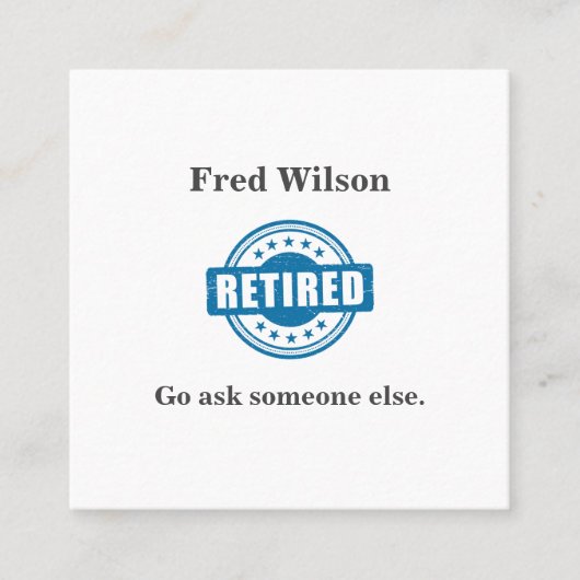 Funny Retired Go Ask Someone Else Business Card Contactkaartje (Voorkant)