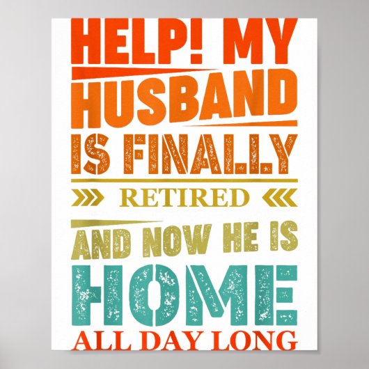 Funny Retired Husband Retirement Quote For A Wife  Poster (Voorkant)