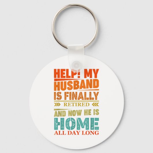 Funny Retired Husband Retirement Quote For A Wife  Sleutelhanger (Voorkant)