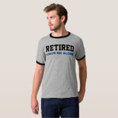 Funny RETIRED laat me alleen T-shirt (Voorkant volledig)