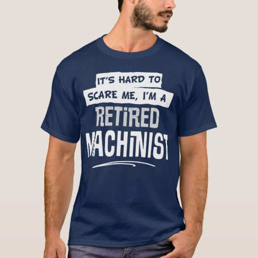 Funny Retired Machinist for Men and Women T-shirt (Voorkant)