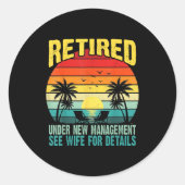 Funny Retired Under New Management See Wife For De Ronde Sticker (Voorkant)
