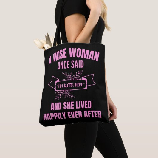 Funny Retirement A Wise Woman zei eens dat ik buit Tote Bag (Dichtbij)