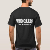 Funny Retirement Design. Ik ben in ruste. T-shirt (Achterkant)