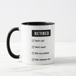 Funny Retirement Gag Humor in ruste Niet mijn prob Mok