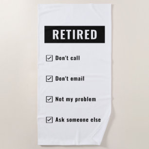 Funny Retirement Gag Humor in ruste Niet mijn prob Strandlaken