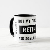 Funny Retirement Gag Humor niet mijn probleem in r Mok (Voorkant links)