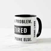 Funny Retirement Gag Humor niet mijn probleem in r Mok (Voorkant rechts)