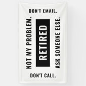 Funny Retirement Gag Humor niet mijn probleem in r Spandoek (Verticaal)