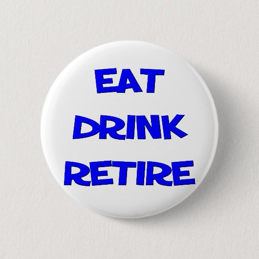 Funny Retirement Gezegde Ronde Button 5,7 Cm (Voorkant)