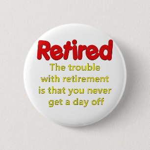 Funny Retirement Gezegde Ronde Button 5,7 Cm