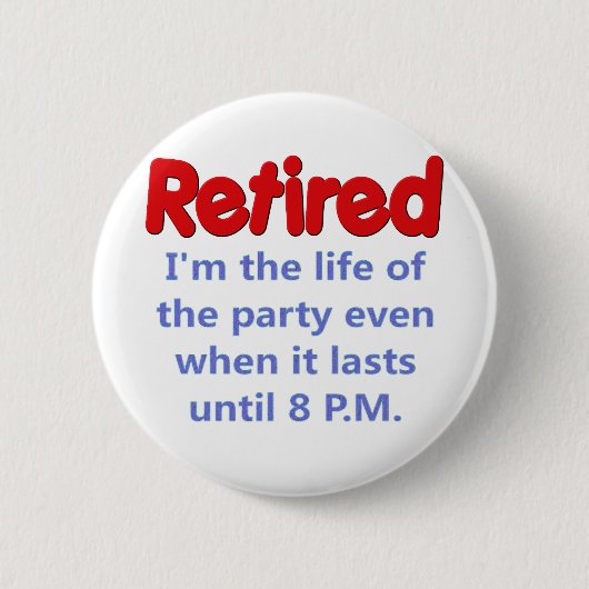 Funny Retirement Gezegde Ronde Button 5,7 Cm (Voorkant)