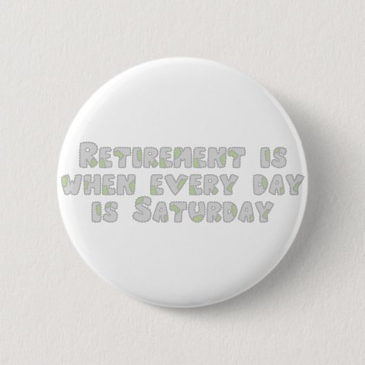 Funny Retirement Gezegde Ronde Button 5,7 Cm (Voorkant)