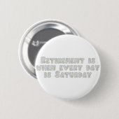 Funny Retirement Gezegde Ronde Button 5,7 Cm (Voorkant /achterkant)