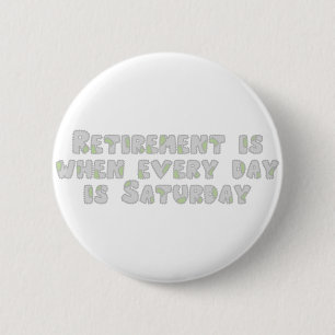 Funny Retirement Gezegde Ronde Button 5,7 Cm