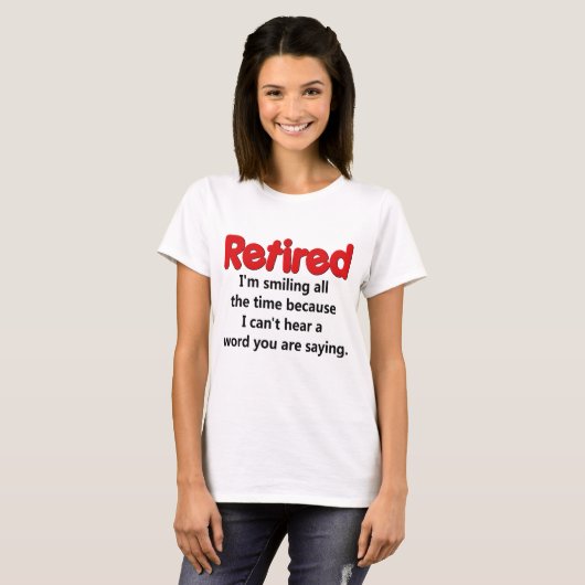 Funny Retirement Gezegde T-shirt (Voorkant volledig)