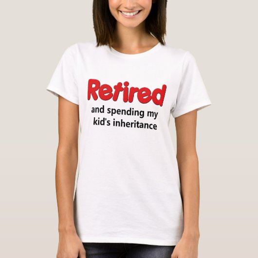 Funny Retirement Gezegde T-shirt (Voorkant)