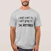 Funny Retirement Gezegde T-shirt (Voorkant)