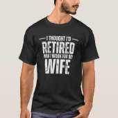 Funny Retirement Humor Husband-Dad Gift T T-shirt (Voorkant)