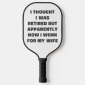 Funny Retirement Humor Husband Quote Pickleball Paddle (Voorkant)