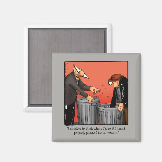 Funny Retirement Humor Magnet (Voorkant / Achterkant)