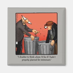 Funny Retirement Humor Magnet