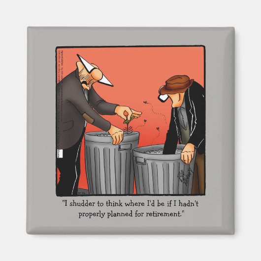Funny Retirement Humor Magnet (Voorkant)
