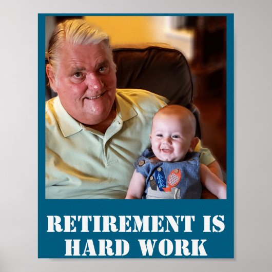 Funny Retirement Is Hard Work Quote Grandpa Photo  Poster (Voorkant)