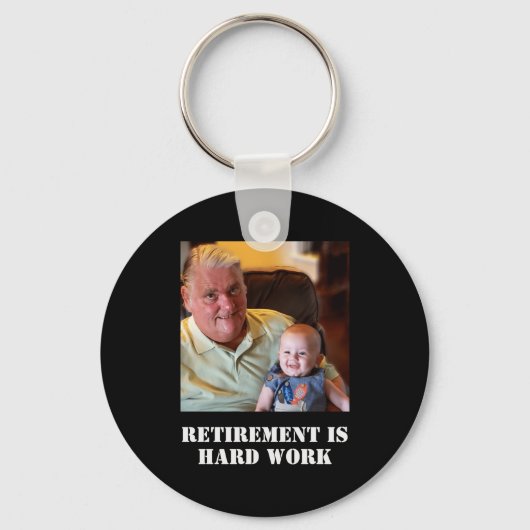 Funny Retirement Is Hard Work Quote Grandpa Photo  Sleutelhanger (Voorkant)
