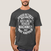 Funny Retirement Machinist Proud Retired T-shirt (Voorkant)