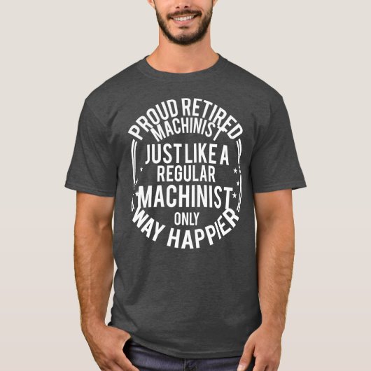 Funny Retirement Machinist Proud Retired T-shirt (Voorkant)
