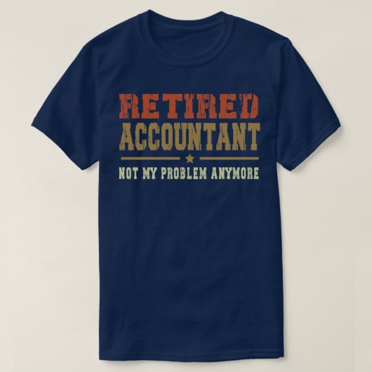 Funny Retirement niet mijn probleem meer in ruste  T-shirt (Design voorkant)