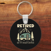 Funny Retirement Not My Problem Anymore Retired Ca Sleutelhanger (Voorkant)