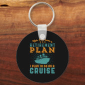 Funny Retirement Plan Cruise Vacking Sleutelhanger (Voorkant)