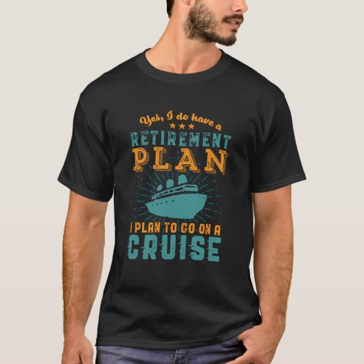 Funny Retirement Plan Cruise Vacking T-shirt (Voorkant)