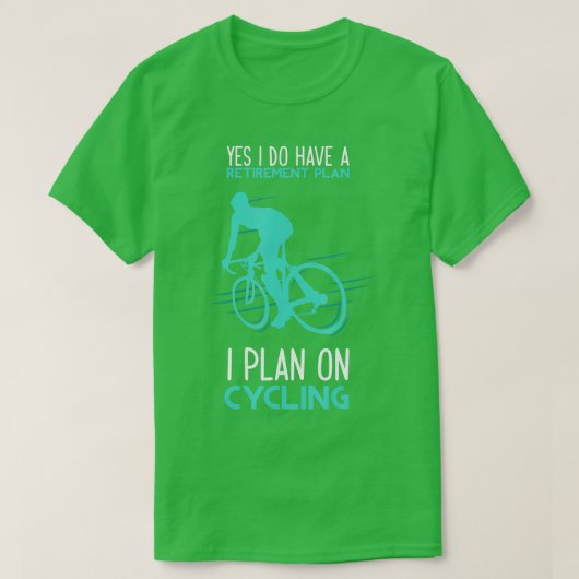 Funny Retirement Plan Cycling Bicycle Gift T-shirt (Design voorkant)