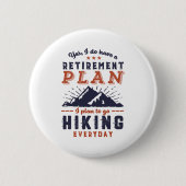 Funny Retirement Plan Hiking Mountain Ronde Button 5,7 Cm (Voorkant)