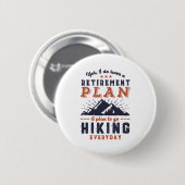 Funny Retirement Plan Hiking Mountain Ronde Button 5,7 Cm (Voorkant /achterkant)