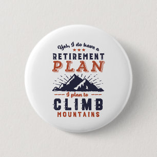 Funny Retirement Plan Mountain Ronde Button 5,7 Cm