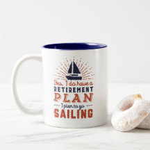 Funny Retirement Plan Sailing in Sailboat