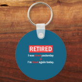Funny Retirement Quote I'm Retired I Was Tired Yes Sleutelhanger (Voorkant)