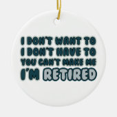 Funny Retirement Quote Keramisch Ornament (Voorkant)