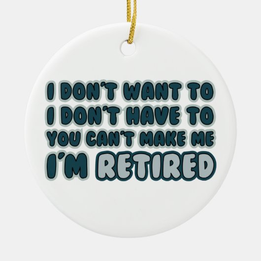 Funny Retirement Quote Keramisch Ornament (Voorkant)